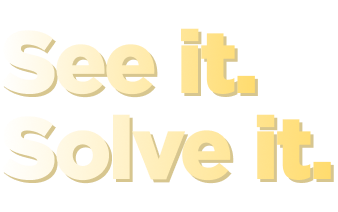 See it. Solve it.
